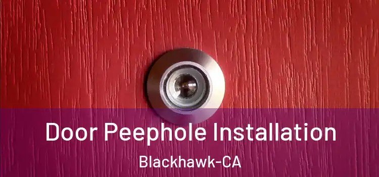 Door Peephole Installation Blackhawk-CA